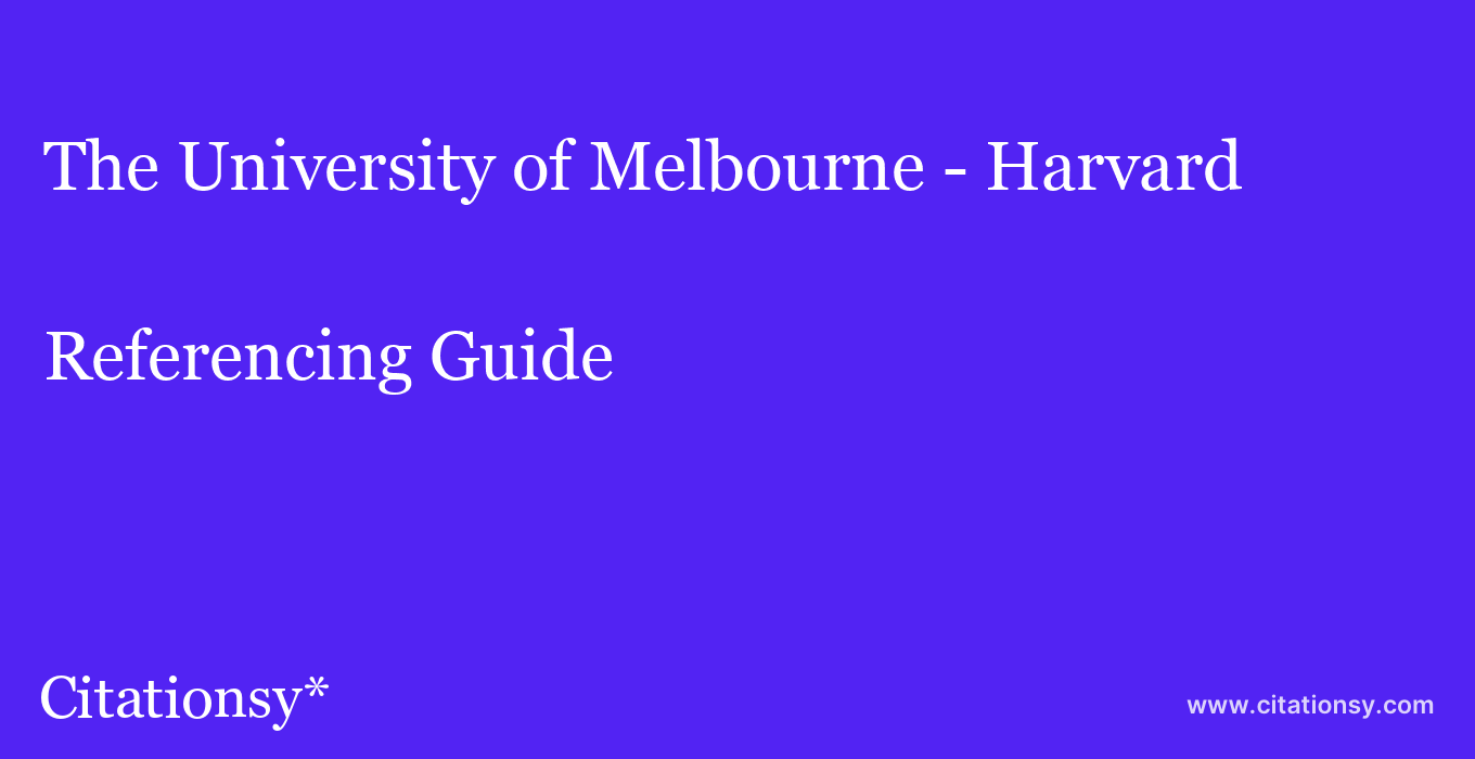 cite The University of Melbourne - Harvard  — Referencing Guide